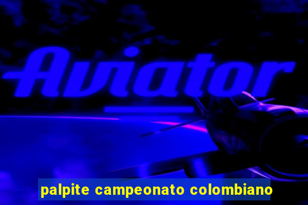 palpite campeonato colombiano